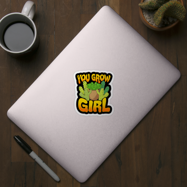 You Grow Girl Gardening Planting Succulents Pun by theperfectpresents